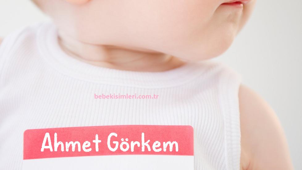 Ahmet Görkem İsminin Anlamı Nedir?