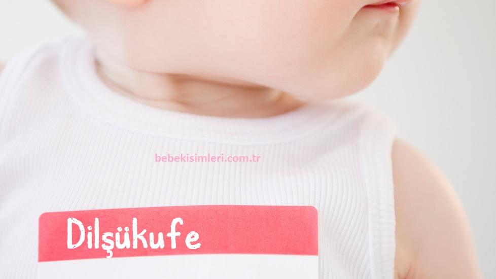 Dilşükufe İsminin Anlamı Nedir?