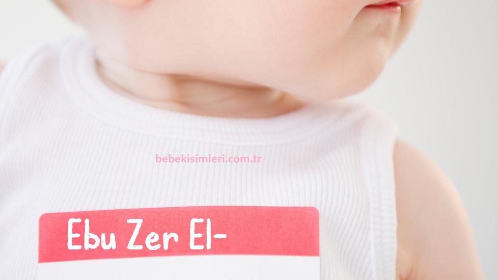 Ebu Zer El- İsminin Anlamı Nedir?