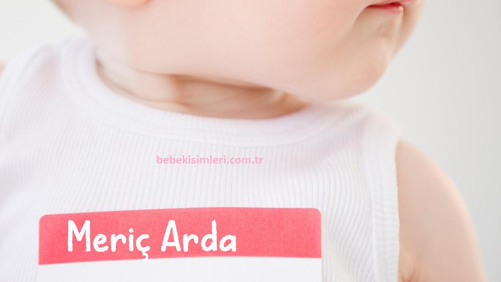 Meriç Arda İsminin Anlamı Nedir?