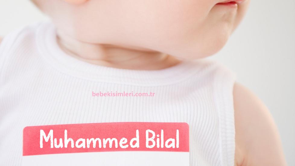 Muhammed Bilal İsminin Anlamı Nedir?