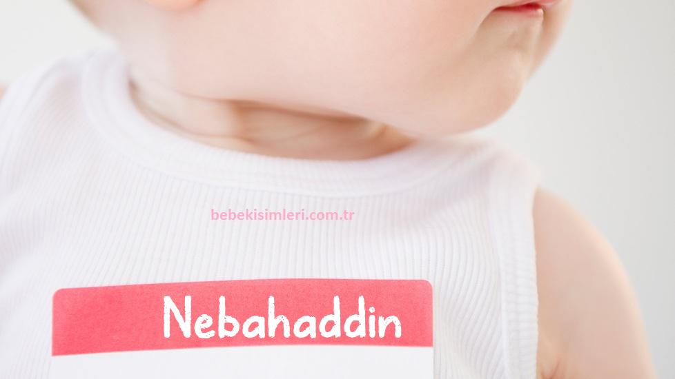 Nebahaddin İsminin Anlamı Nedir?
