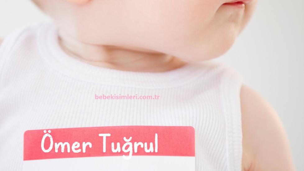 Ömer Tuğrul İsminin Anlamı Nedir?