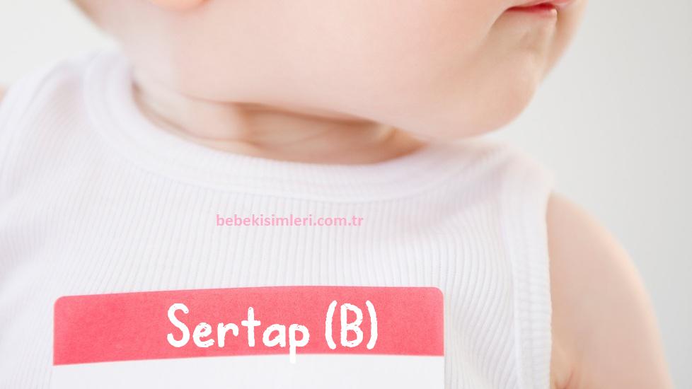 Sertap (B) İsminin Anlamı Nedir?