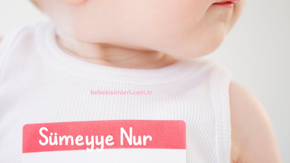 Sümeyye Nur İsminin Anlamı Nedir?