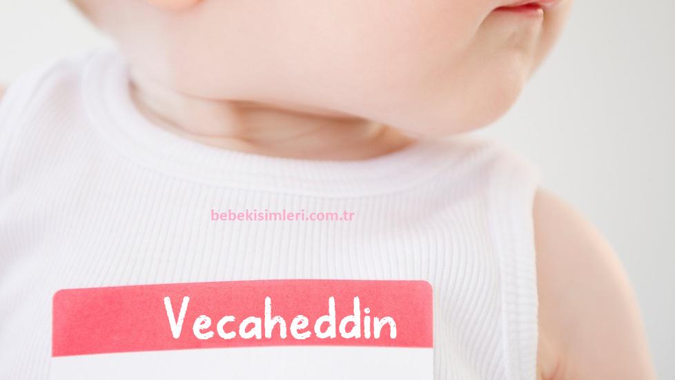 Vecaheddin İsminin Anlamı Nedir?