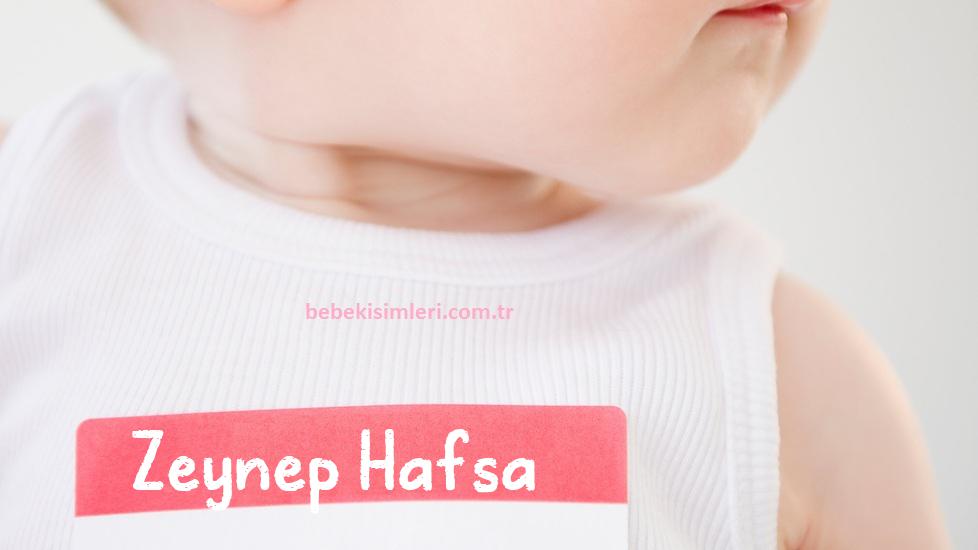 Zeynep Hafsa İsminin Anlamı Nedir?